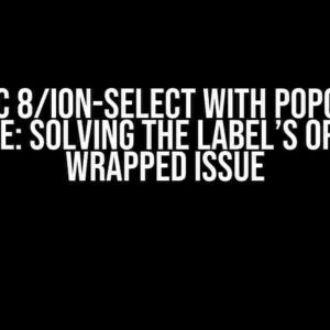 Ionic 8/ion-select with Popover Interface: Solving the Label’s Option Not Wrapped Issue