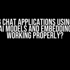 The RAG Chat Applications using Azure Open AI Models and Embeddings Not Working Properly?